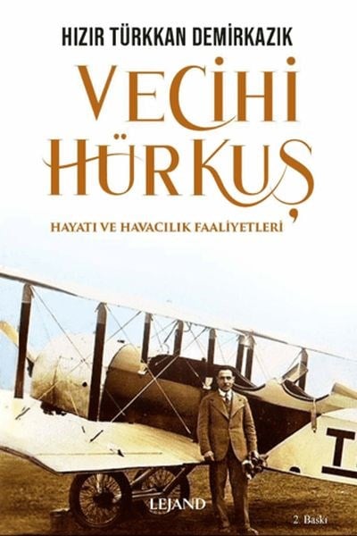 Vecihi Hürkuş Hayatı ve Havacılık Faaliyetleri