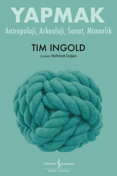 Yapmak - Antropoloji, Arkeoloji, Sanat, Mimarlık