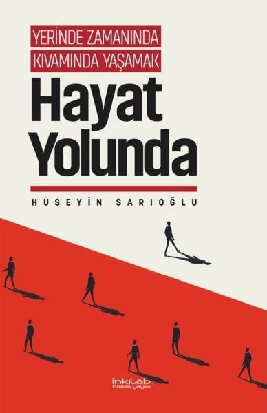 Yerinde Zamanında Kıvamında Yaşamak - Hayat Yolunda