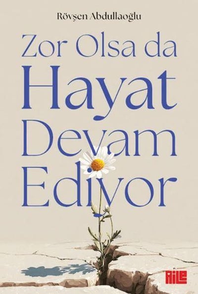 Zor Olsa Da Hayat Devam Ediyor
