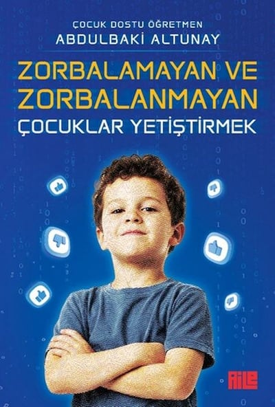 Zorbalamayan ve Zorbalanmayan Çocuklar Yetiştirmek