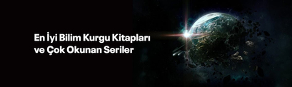 En İyi Bilim Kurgu Kitapları ve Çok Okunan Seriler