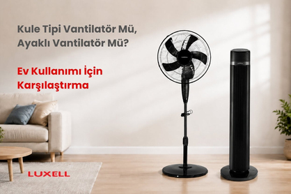 Kule tipi ve ayakli vantilator karsilastirmasi