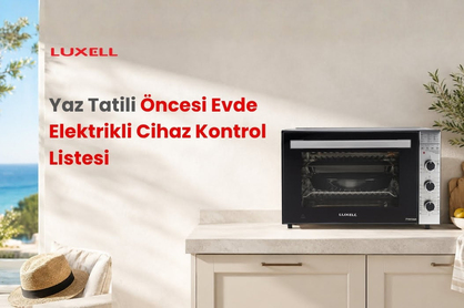 Yaz tatili oncesi elektrikli cihaz kontrol listesi