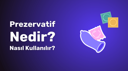 prezervatif nedir