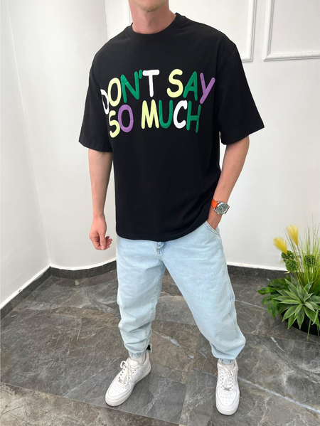 Nomarc Dont Say So Much Siyah Tshirt