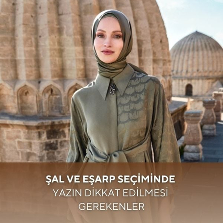 Şal ve Eşarp Seçiminde Yazın Dikkat Edilmesi Gerekenler