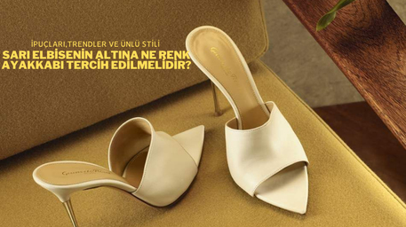 Sarı Elbisenin Altına Ne Renk Ayakkabı Tercih Edilmelidir?