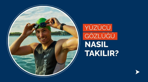 Yüzücü Gözlüğü Nasıl Takılır?