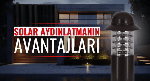 Solar Aydınlatmanın Faydaları
