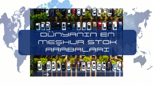 En Meşhur Stok Arabalar