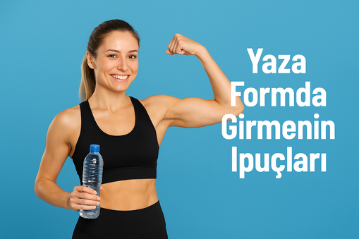 Yaza Formda Girmenin İpuçları