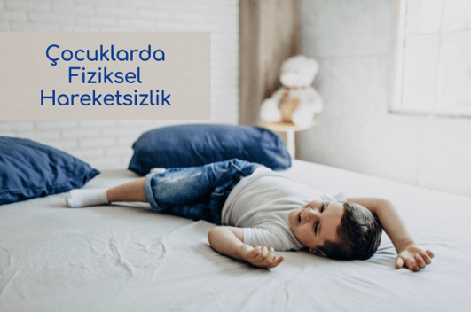 Çocuklarda Fiziksel Hareketsizlik