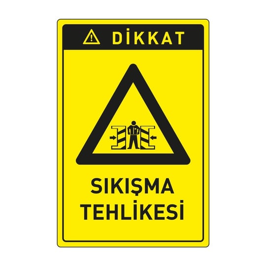 Dikkat Sıkışma Tehlikesi LevhasıDikkat ve Tehlike Levhaları
