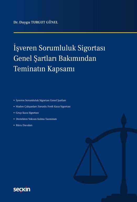 İşveren Sorumluluk Sigortası Genel Şartları Bakımından Teminatın Kapsamı