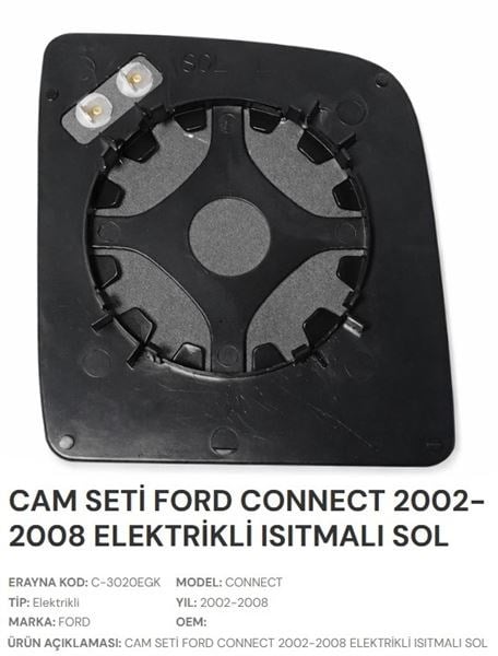 CAM SETİ FORD CONNECT 2002-2008 ELEKTRİKLİ ISITMALI SOL
