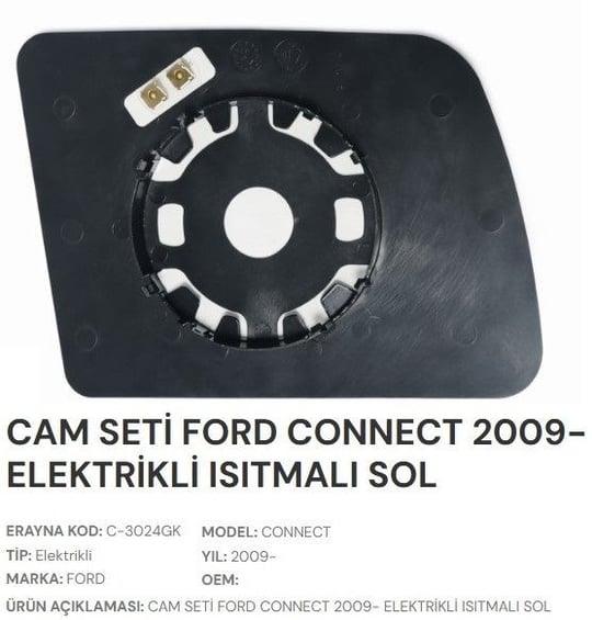 CAM SETİ FORD CONNECT 2009 ELEKTRİKLİ ISITMALI SOL