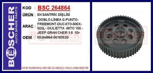EKSANTRİK DİŞLİSİ DOBLO-LİNEA G.PUNTO- FREEMONT-DUCATO-500X- 500L- GIULIETTA -MITO 156 -JEEP GRAN CHER 1.6 10>