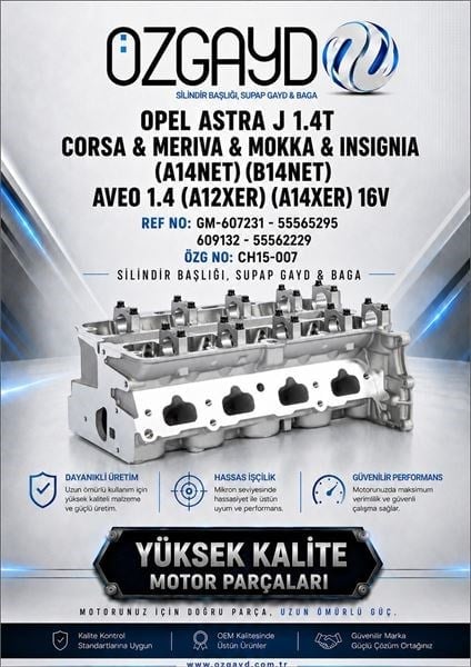 SİLİNDİR KAPAĞI OPEL ASTRA J 1.4T CORSA MERİVA MOKKA İNSİGNİA (A14NET)  (B14NET) AVEO 1.4 (A12XER) (A14XER) 16V