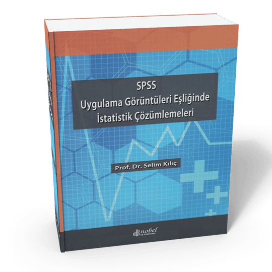 SPSS Uygulama Görüntüleri Eşliğinde İstatistik Çözümlemeleri