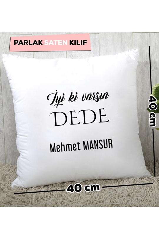 İyi Ki Varsın Dede Kişiye Özel Yastık