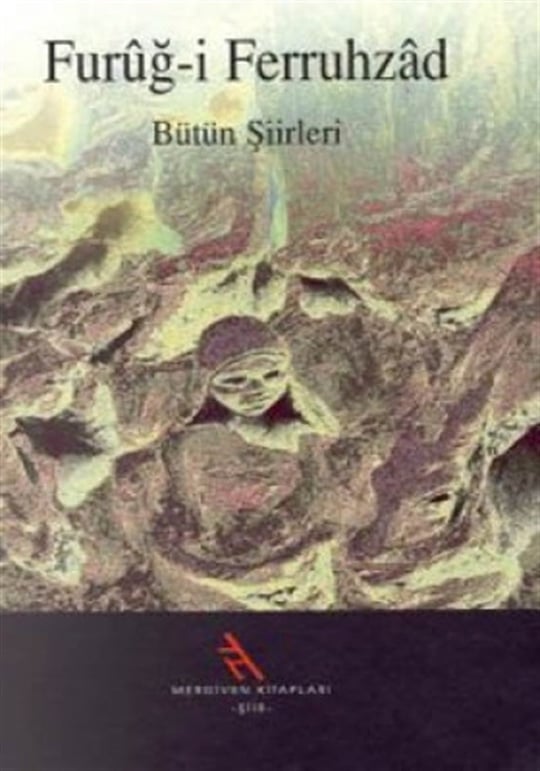 Bütün Şiirleri Furuğ i Ferruhzad Şule Yayınları