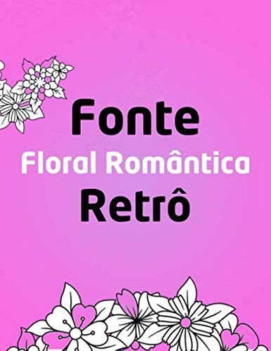 Fonte Floral Romântica Retrô