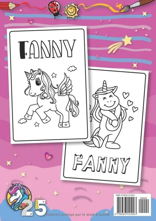 Independently published Fanny: Livre de coloriage personnalisé pour Fanny | Licorne | Cadeau danniversaire pour fille ... | 4 à 8 ans | 25 motifs de licorne avec le prénom Fanny, Grand format A4 (21 
