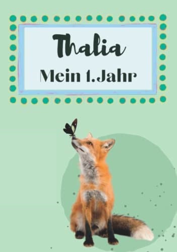 Independently published Thalia- Mein erstes Jahr: Supersüßes Babyalbum personalisiert für Thalia. Mit total schnuckeligen Tieren- Für die schönsten Erinnerungen & ... zur Geburt als Baby Tagebuch 1. J