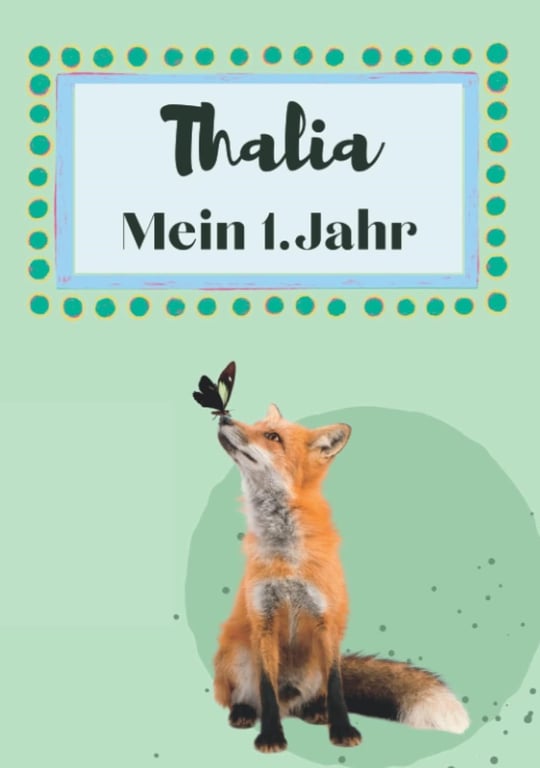 Independently published Thalia- Mein erstes Jahr: Supersüßes Babyalbum personalisiert für Thalia. Mit total schnuckeligen Tieren- Für die schönsten Erinnerungen & ... zur Geburt als Baby Tagebuch 1. J