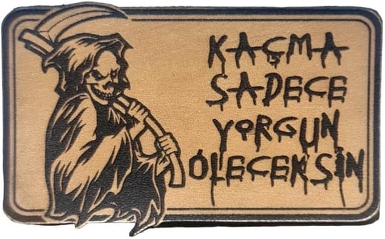 Kaçma Sadece Yorgun Öleceksin Azrail Deri PEÇ - Arma - Patch 2