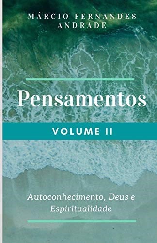Pensamentos II: Autoconhecimento, Deus e Espiritualidade: 2