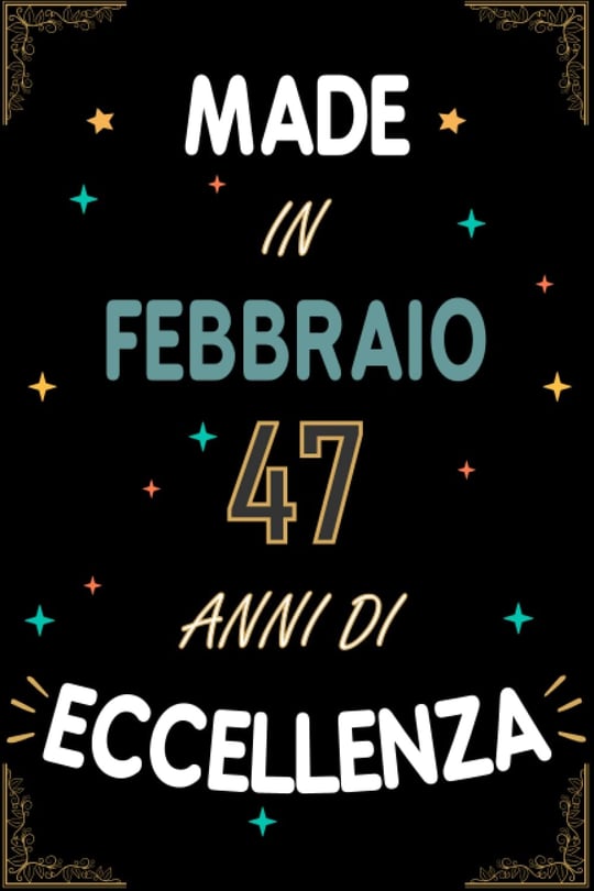 TACCUINO, MADE IN FEBBRAIO 1976 47 ANNI DI ECCELLENZA: Regali Compleanno Uomo e Donna, 47 Anni di Compleanno Regalo Uomo e Donna 47 Anni, Regalo per lui/lei, Taccuino da 120 pagine