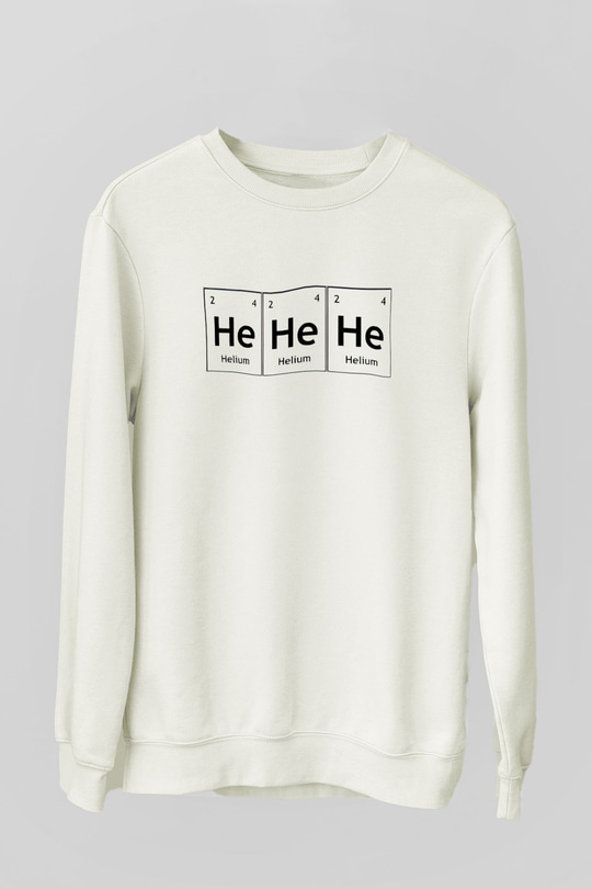 Helyum Elementi Hehehe Baskılı Unisex Beyaz Sweatshirt