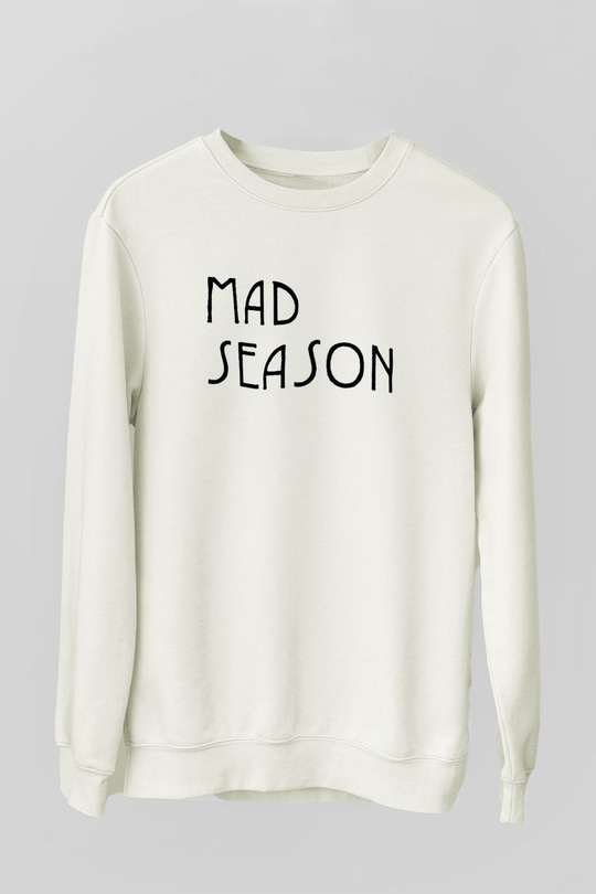 Mad Season Baskılı Beyaz Unisex Sweatshirt