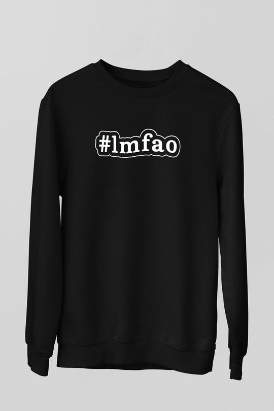 LMFAO Siyah Unisex Sweatshirt