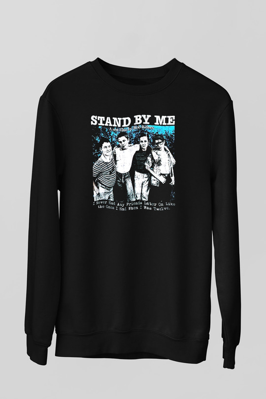 Stand by Me Siyah Unisex  Sweatshirt