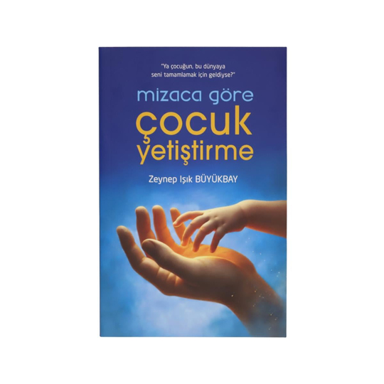 Mizaca Göre Çocuk Yetiştirme Kitabı