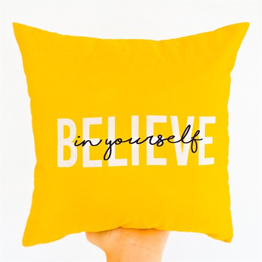 Believe In Yourself Yastık