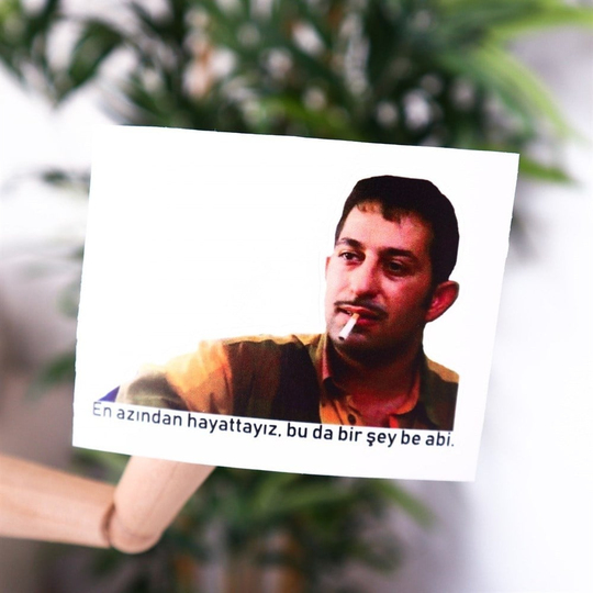 En Azından Hayattayız Bu da Bir Şey Be Abi Sticker