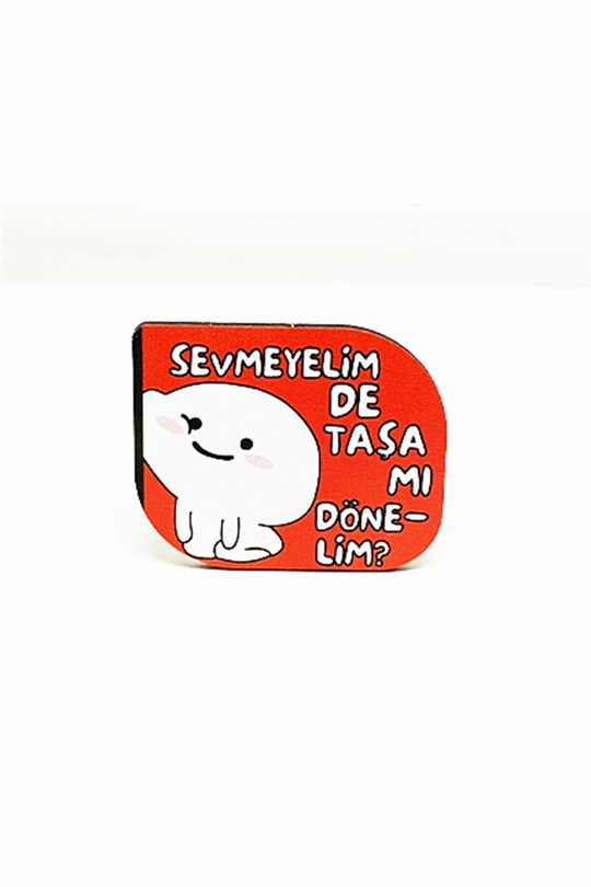 Taşa Mı Dönelim Büyük Boy Ahşap Rozet