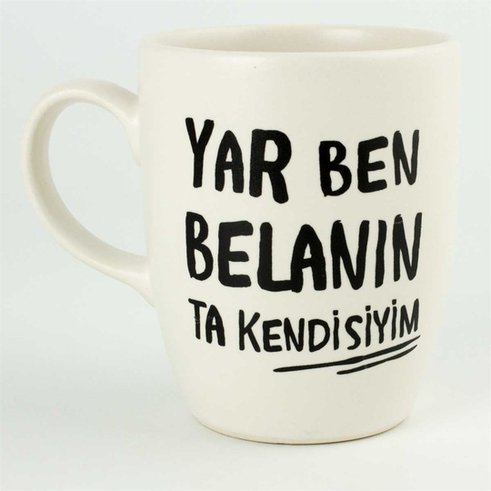 Yar Ben Belanın Ta Kendisiyim Krem Kupa