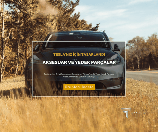 T Parts  Türkiye'nin İlk ve Tek Tesla Aksesuar ve Yedek Parça