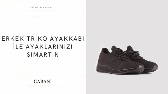 erkek triko ayakkabı, cabani, erkek triko ayakkabılar, triko ayakkabı