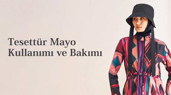 Tesettür Mayo Kullanımı ve Bakımı
