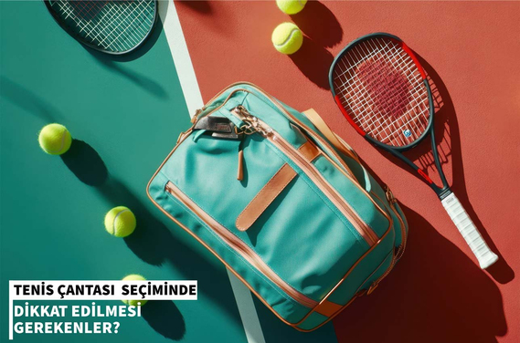 Tenis çantası seçimi