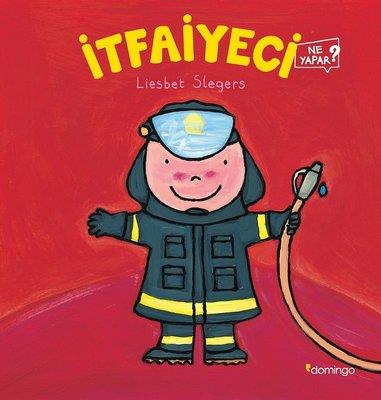 İtfaiyeci Ne Yapar? Liesbet Slegers Domingo Yayınevi 