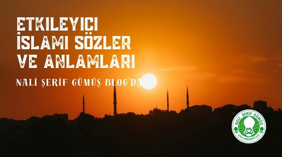 Etkileyici İslami Sözler ve Anlamları