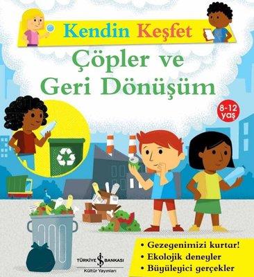 Çöpler ve Geri Dönüşüm - Kendin Keşfet Sally Morgan İş Bankası Kültür Yayınları