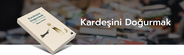 Kardeşini Doğurmak, Büşra Sanay, Ensest, Türkçe kitap, köln kütüphane